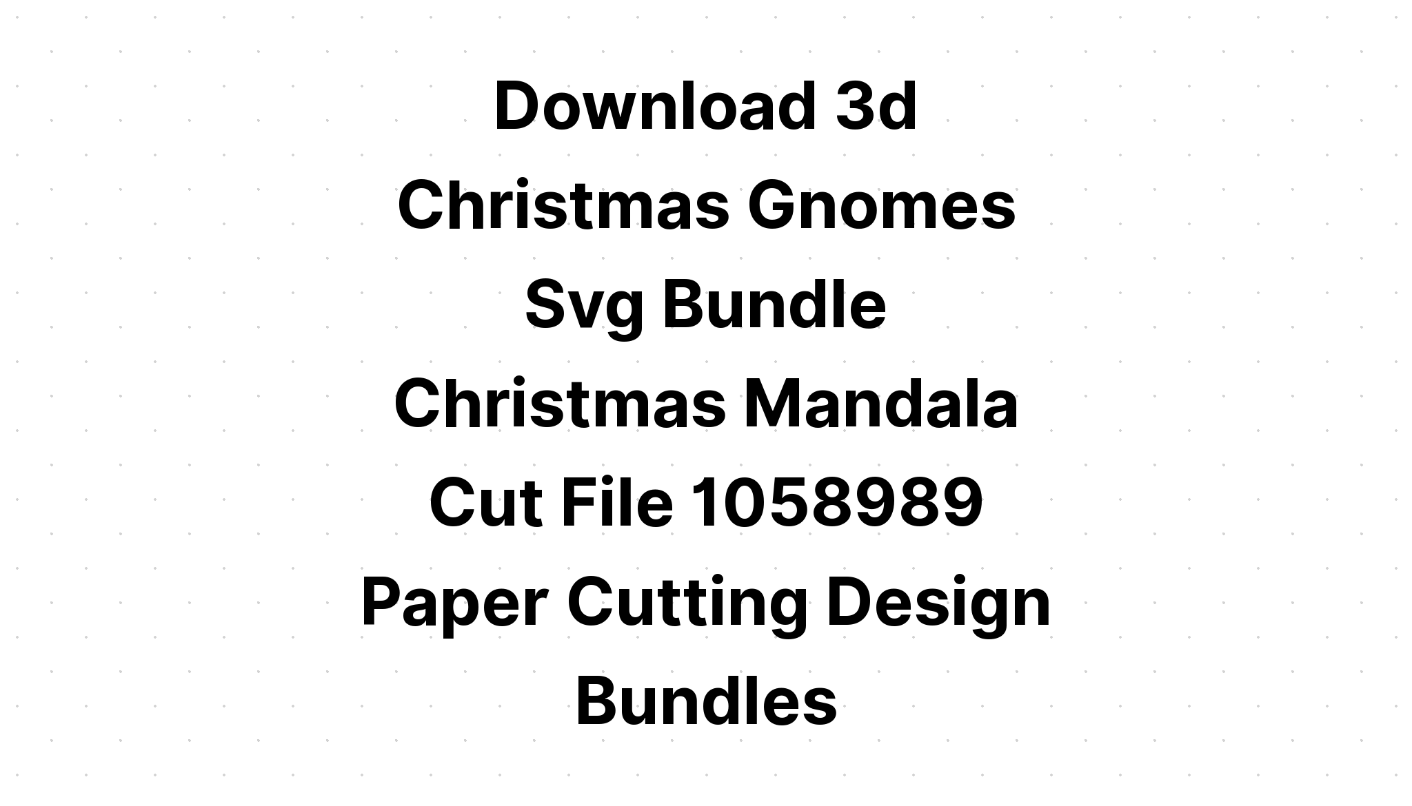 Download 3D Christmas Gnomes Svg Bundle SVG File